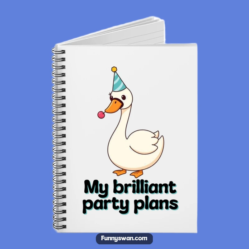 Funny Swan Party Hat Notebook: Hilarious Journal for Silly Ideas & Party Plans